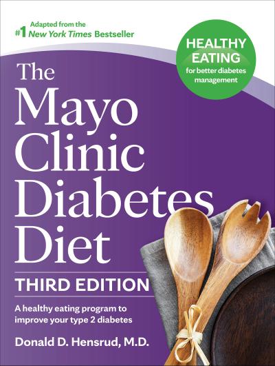The Mayo Clinic Diabetes Diet, 3rd Edition