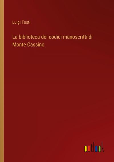 La biblioteca dei codici manoscritti di Monte Cassino
