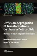 Diffusion, ségrégation et transformations de phase à l’état solide