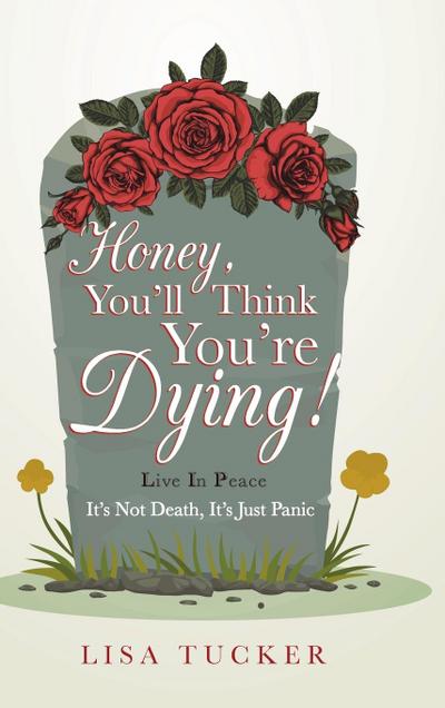 Honey, You’ll Think You’re Dying!