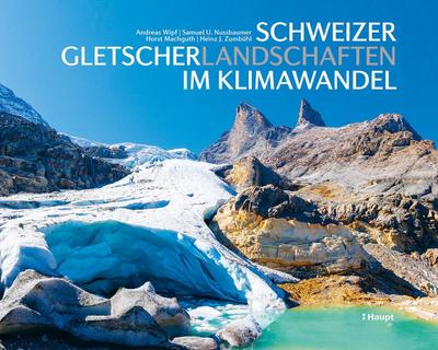 Schweizer Gletscherlandschaften im Klimawandel
