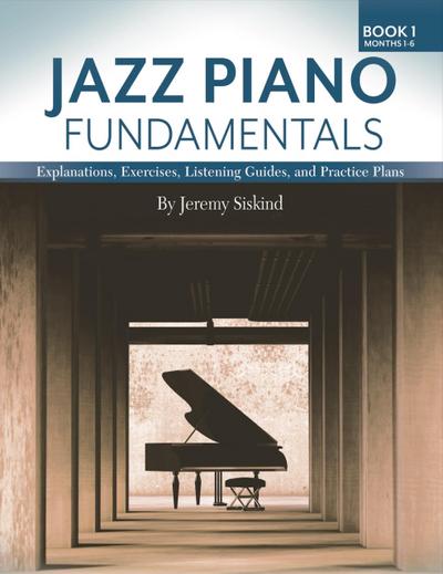 Jazz Piano Fundamentals - Book 1: Months 1-6