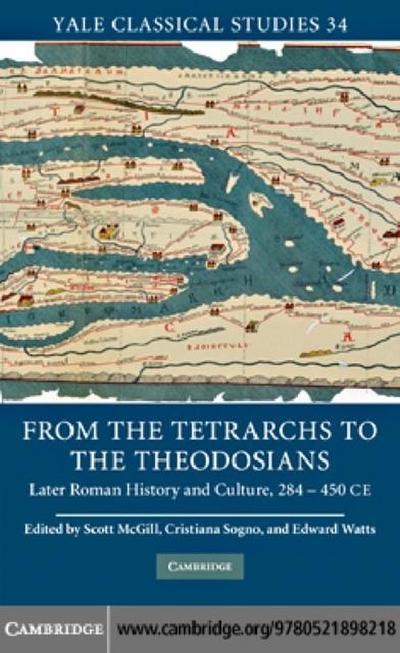 From the Tetrarchs to the Theodosians