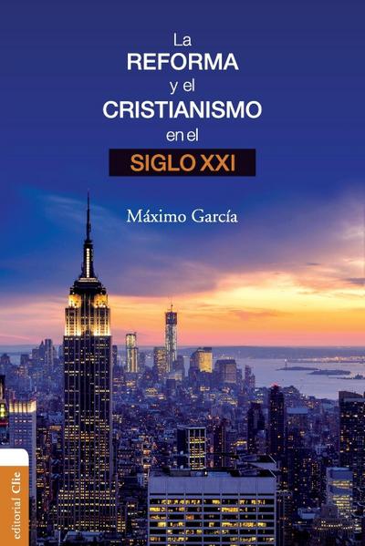 La Reforma y el cristianismo en el S. XXI