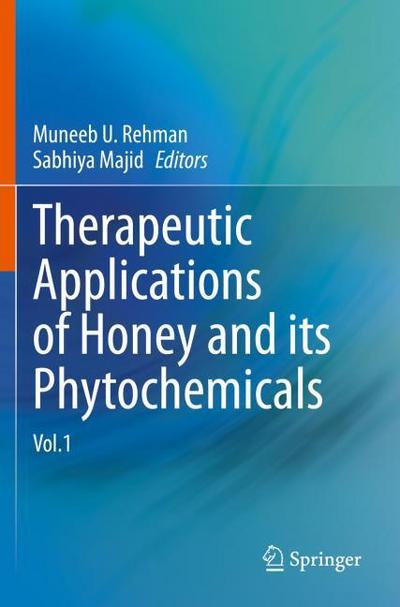 Therapeutic Applications of Honey and its Phytochemicals