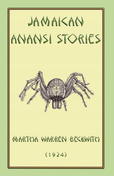 JAMAICAN ANANSI STORIES - 167 Anansi Children’s Stories from the Caribbean