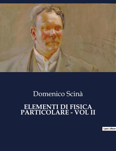 ELEMENTI DI FISICA PARTICOLARE - VOL II