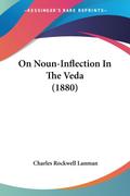 On Noun-Inflection In The Veda (1880)