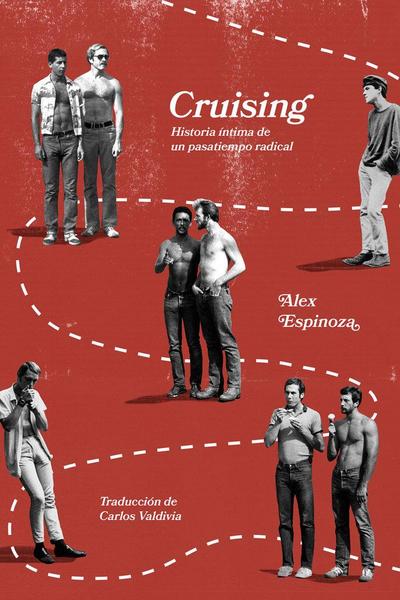 Cruising : historia íntima de un pasatiempo radical