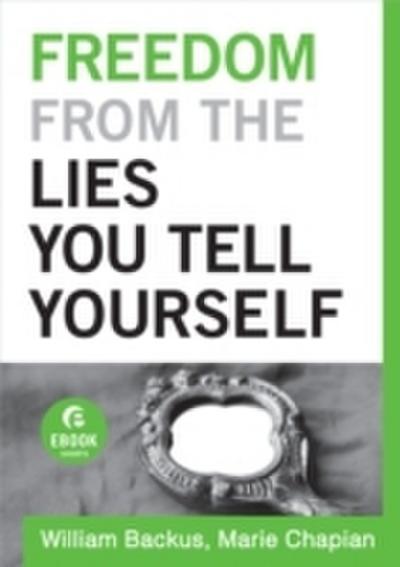 Freedom From the Lies You Tell Yourself (Ebook Shorts)