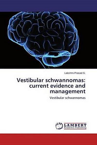Vestibular schwannomas: current evidence and management