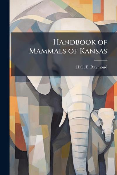 Handbook of Mammals of Kansas