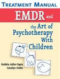 EMDR and the Art of Psychotherapy with Children