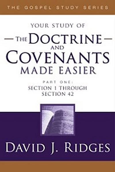 Doctrine & Covenants Made Easier Pt.1