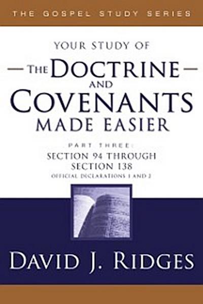 Doctrine & Covenants Made Easier Pt.3