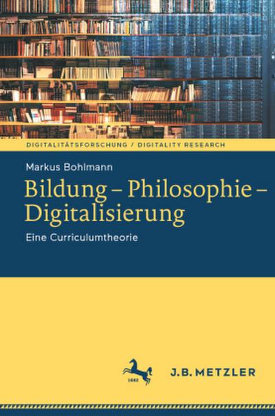 Bildung ¿ Philosophie ¿ Digitalisierung