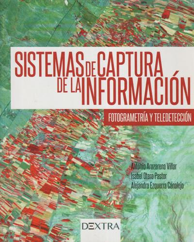 Sistemas de captura de la información : fotogrametría y teledetección