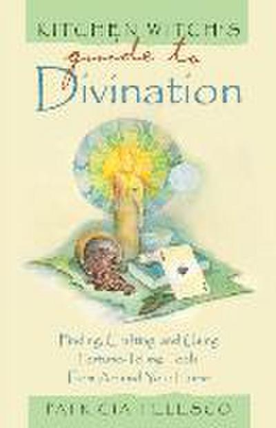 Kitchen Witch’s Guide to Divination