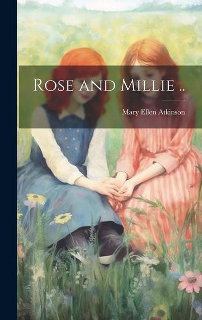 Rose and Millie ..
