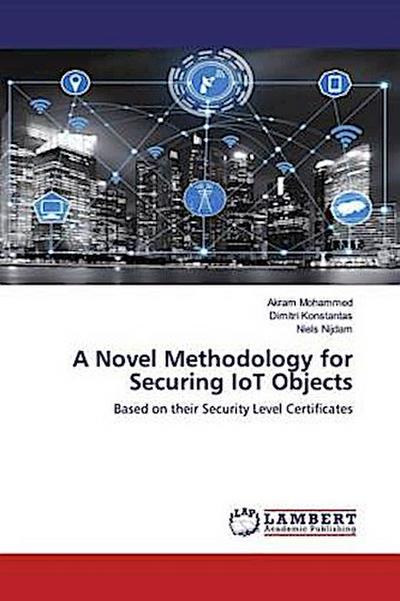 A Novel Methodology for Securing IoT Objects