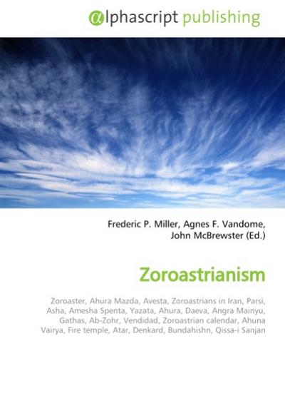 Zoroastrianism - Frederic P. Miller