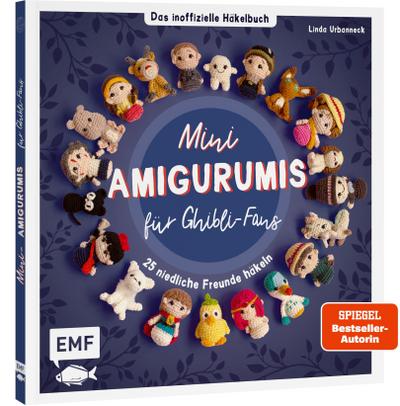 Mini-Amigurumis - Das inoffizielle Häkelbuch für Ghibli-Fans