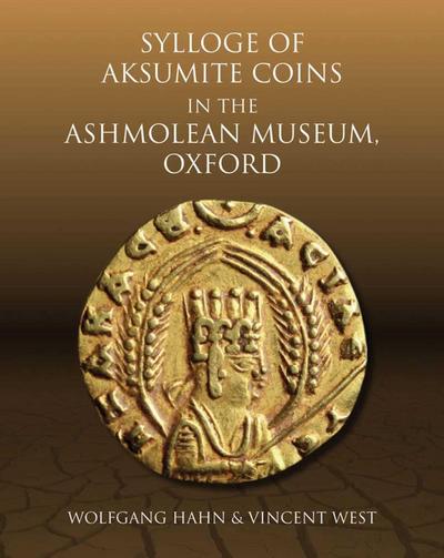 Hahn, W: Sylloge of Aksumite Coins in the Ashmolean Museum