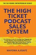 The High Ticket Podcast Sales System