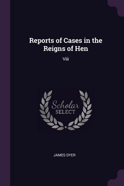 Reports of Cases in the Reigns of Hen