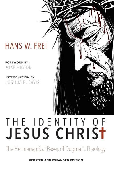 The Identity of Jesus Christ, Expanded and Updated Edition