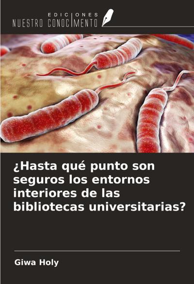 ¿Hasta qué punto son seguros los entornos interiores de las bibliotecas universitarias?