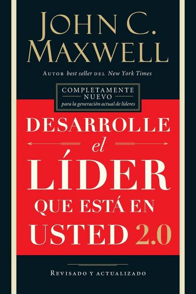 Los Desarrolle El L¿¿der Que Est¿¿ En Usted 2.0 = Developing the Leader Within You 2.0