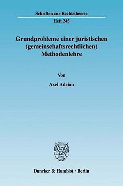 Grundprobleme einer juristischen (gemeinschaftsrechtlichen) Methodenlehre