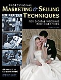 Professional Marketing & Selling Techniques for Digital Wedding Photographers