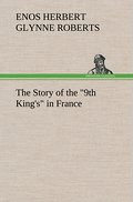 The Story of the ’9th King’s’ in France