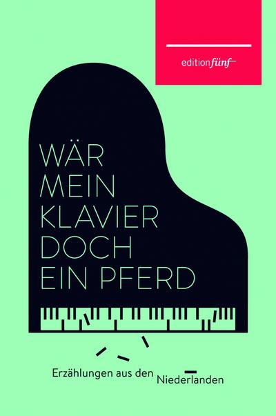 Wär mein Klavier doch ein Pferd (edition fünf)