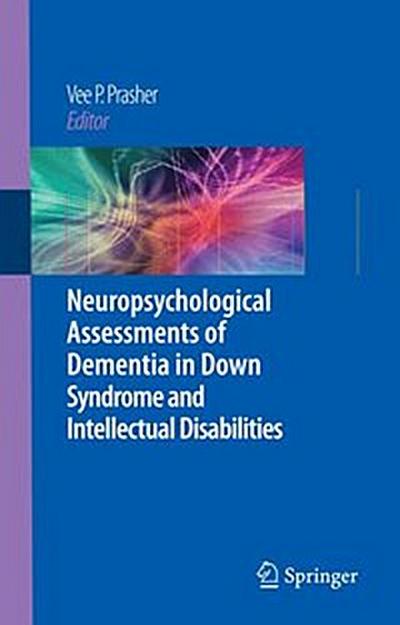 Neuropsychological Assessments of Dementia in Down Syndrome and Intellectual Disabilities