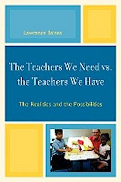Baines, L: Teachers We Need vs. the Teachers We Have