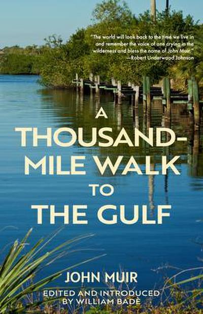 A Thousand-Mile Walk to the Gulf (Warbler Classics Annotated Edition)