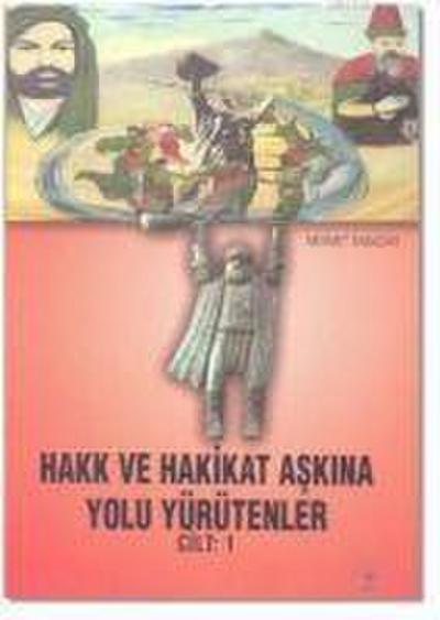 Hakk ve Hakikat Askina Yolu Yürütenler Cilt 1