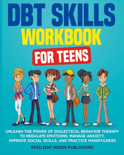 DBT Skills Workbook for Teens