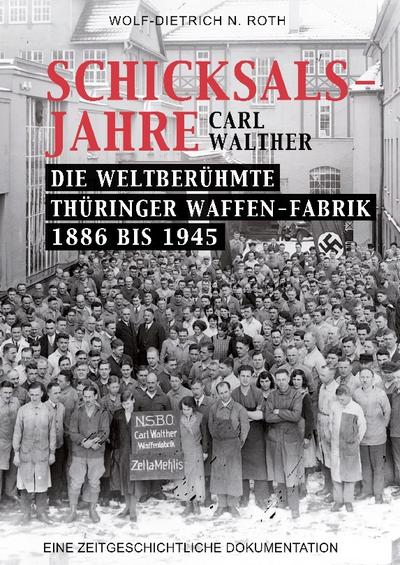 Schicksalsjahre - Carl Walther