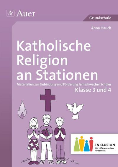 Katholische Religion an Stationen, Klasse 3 und 4 Inklusion