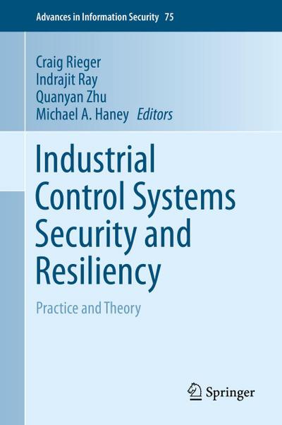 Industrial Control Systems Security and Resiliency