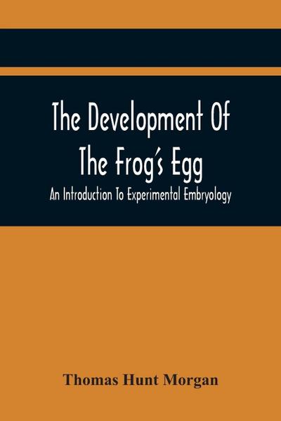 The Development Of The Frog’S Egg
