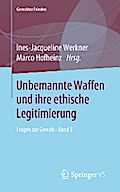 Unbemannte Waffen und ihre ethische Legitimierung