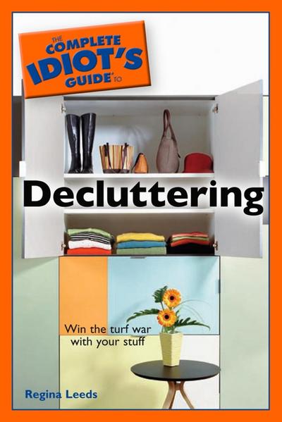 The Complete Idiot’s Guide to Decluttering