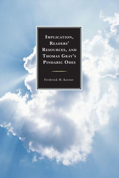 Implication, Readers’ Resources, and Thomas Gray’s Pindaric Odes