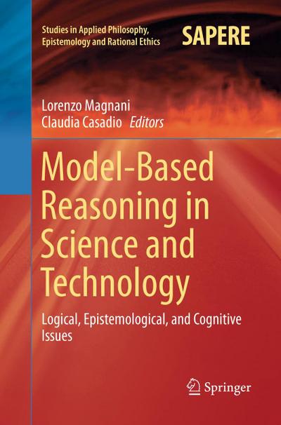 Model-Based Reasoning in Science and Technology