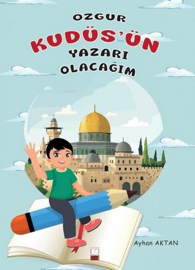 Özgür Kudüsün Yazari Olacagim